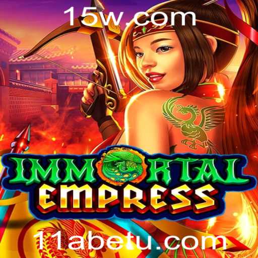 Explorando o Mundo de ImmortalEmpress: Uma Jornada com 11Abet
