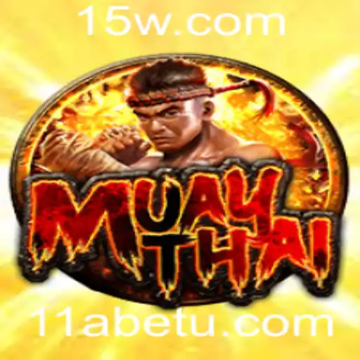 MuayThai: A Arte Marcial Lendária e Sua Presença no Cenário Atual com 11Abet