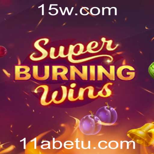 Explorando o Fascinante Mundo de SuperBurningWins na Plataforma 11Abet